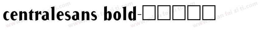 centralesans bold字体转换